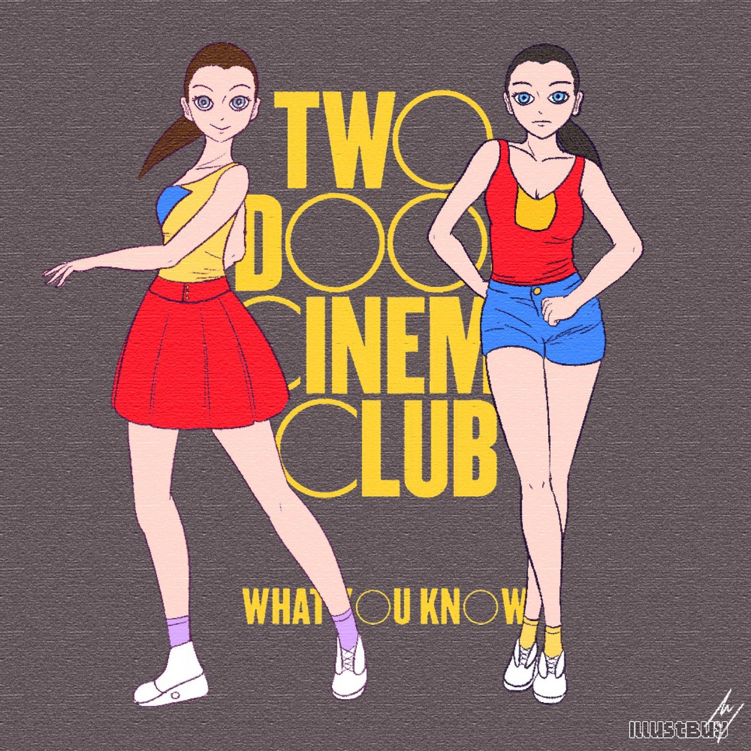 TWO DOOR CINEMA CLUB | WHAT YOU KNOW
